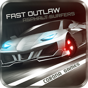 Fast Outlaw: Asphalt Surfers 